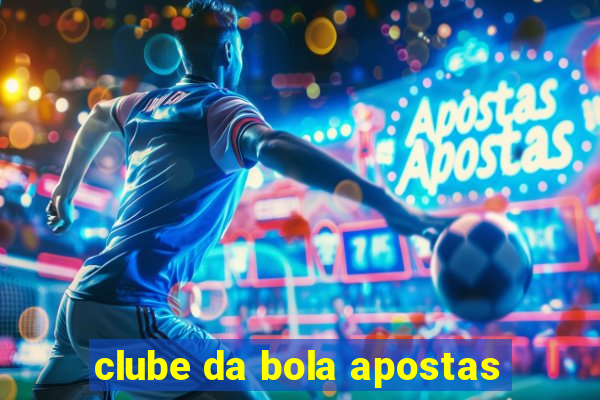 clube da bola apostas